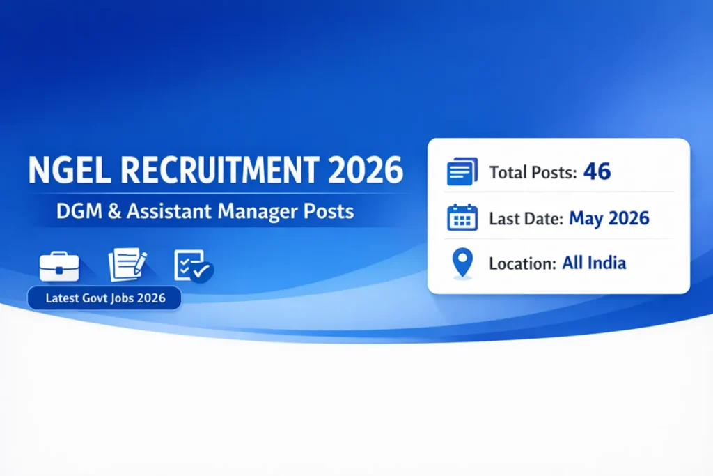 NGEL Recruitment 2026 46 DGM & Assistant Manager Posts  Apply Online, Eligibility, Salary, Last Date