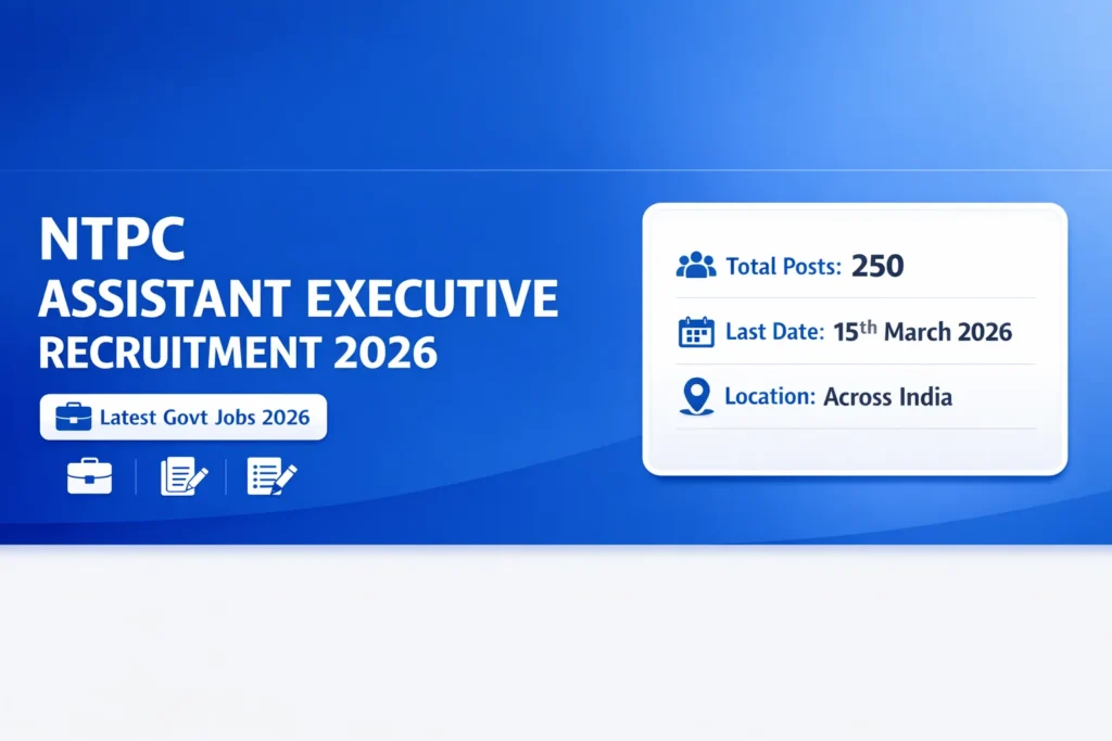 NTPC Assistant Executive Recruitment 2026 Notification Out – Apply Online for 250 Posts