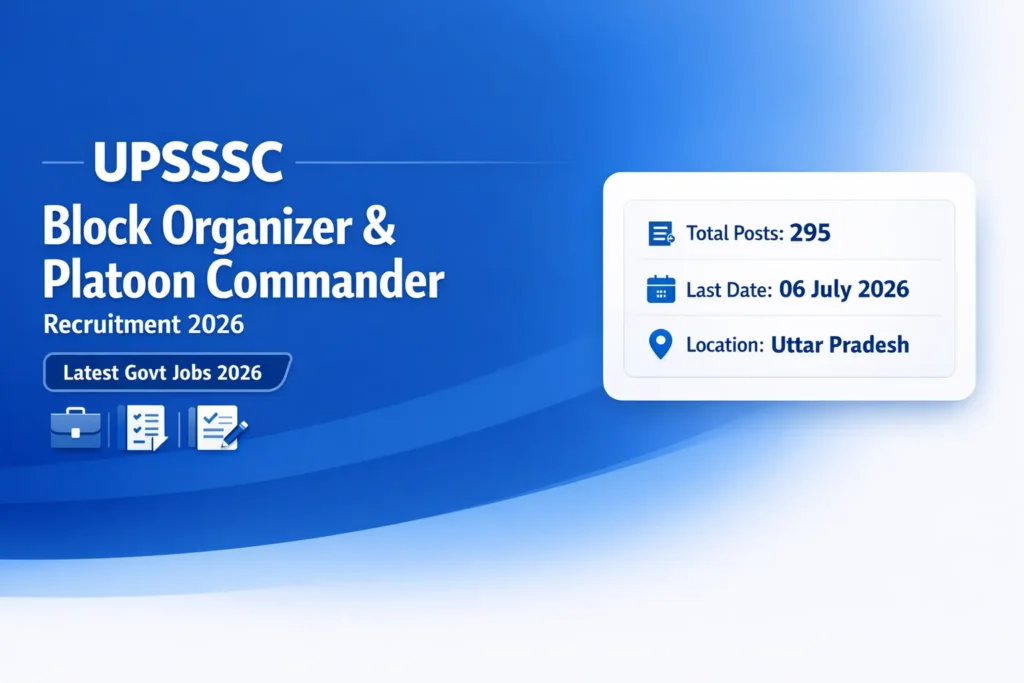 UPSSSC Block Organizer & Platoon Commander Recruitment 2026 – 295 Vacancies  Apply Online, Eligibility, Syllabus, Salary